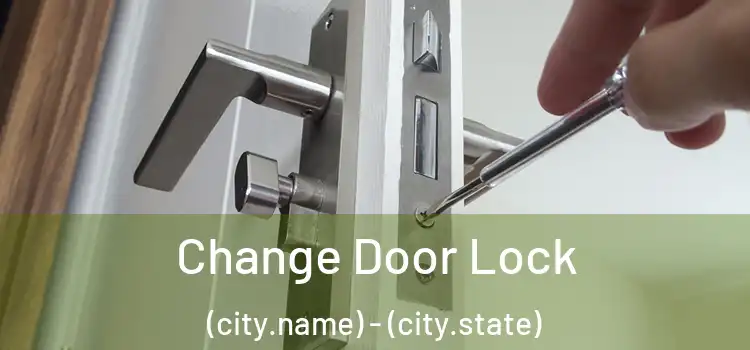  Change Door Lock (city.name) - (city.state)