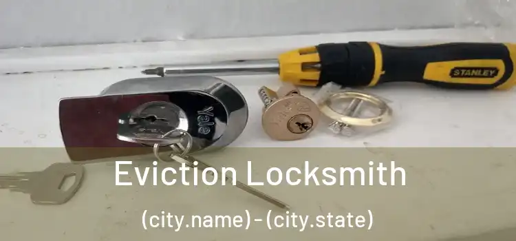  Eviction Locksmith (city.name) - (city.state)